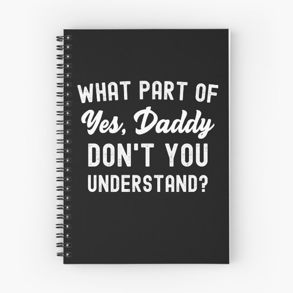 Item preview, What Part Of Yes Daddy Don't You Understand? designed and sold by SharpThreadZ.