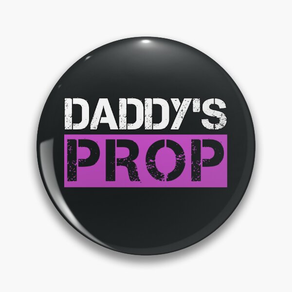 Item preview, Daddy's Prop Cute Submissive Adult Humor Quote designed and sold by SharpThreadZ.