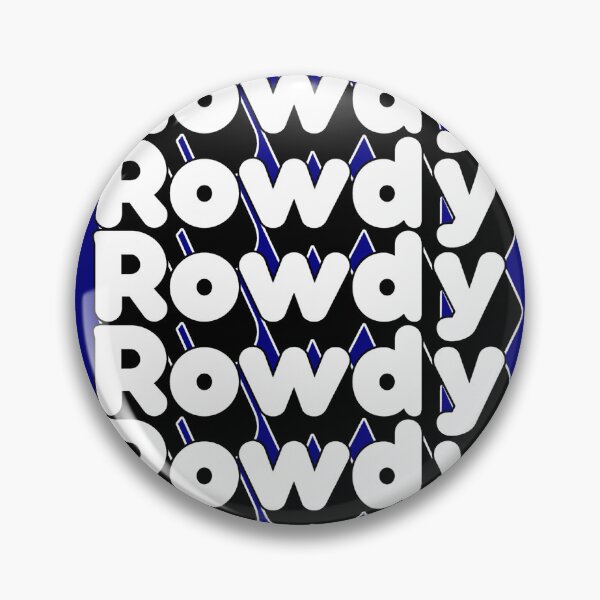 Item preview, Getting Rowdy, Rowdy, Rowdy in black and white designed and sold by ThenSheDid.