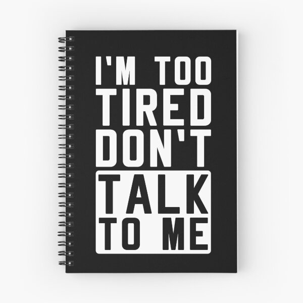 Item preview, I'm Too Tired Don't Talk To Me - Tired Shirt designed and sold by T-shirt For You.