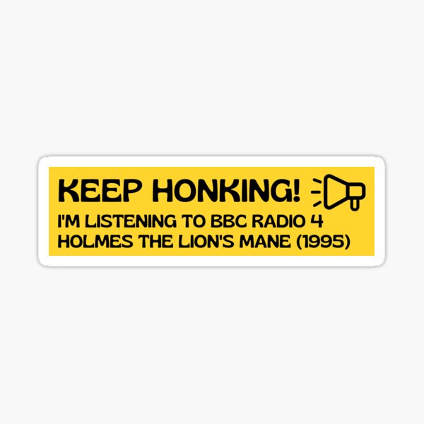 Item preview, Keep Honking! I'm listening to BBC Radio 4 Holmes The Lion's Mane (1995) designed and sold by nautilus6.