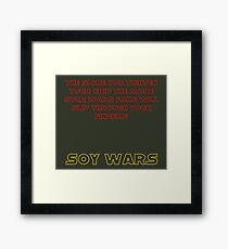 Soy Wars Grip on Fandom Framed Print