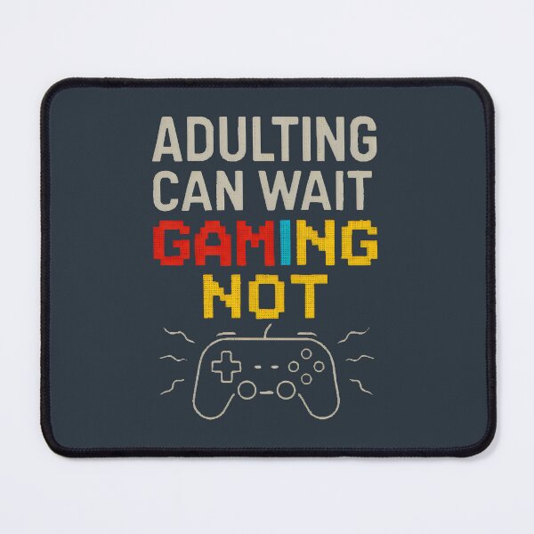 Item preview, ADULTING CAN WAIT, GAMING NOT designed and sold by Vashy56.