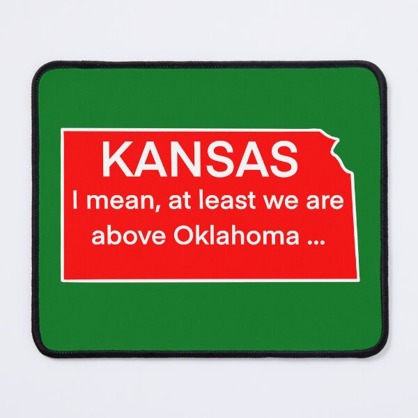 Item preview, Kansas: I mean, at least we are above Oklahoma … designed and sold by Kate Miller Illustrator.
