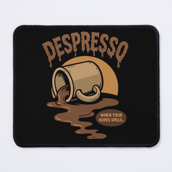 Item preview, Despresso – When your hopes spill over designed and sold by La mala influencia.