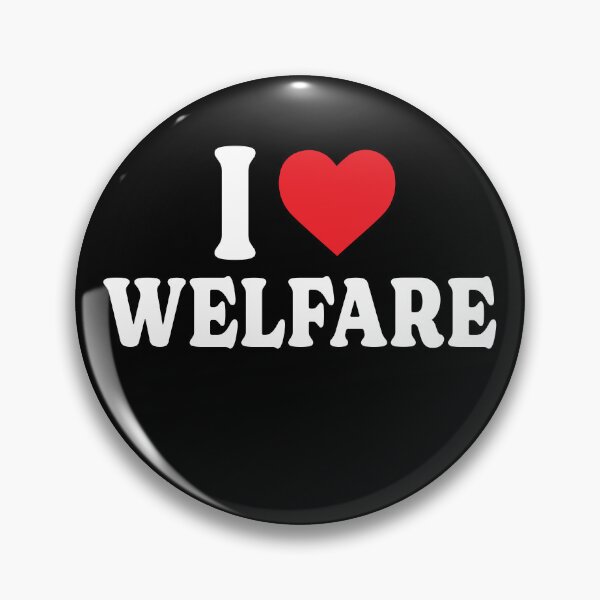Item preview, I Love Welfare designed and sold by TaraGbear.