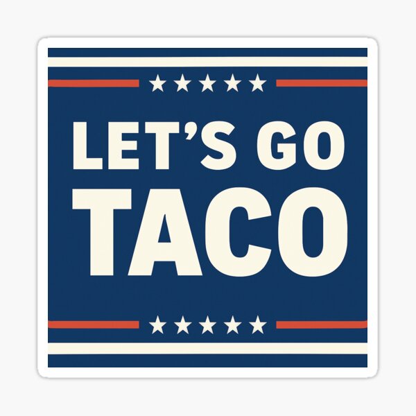 Artikel-Vorschau von Let's Go Taco – Lustiges Polit-Satire-Design für Sticker, Shirts & mehr, designt und verkauft von SnarkyVibeStickerCo.