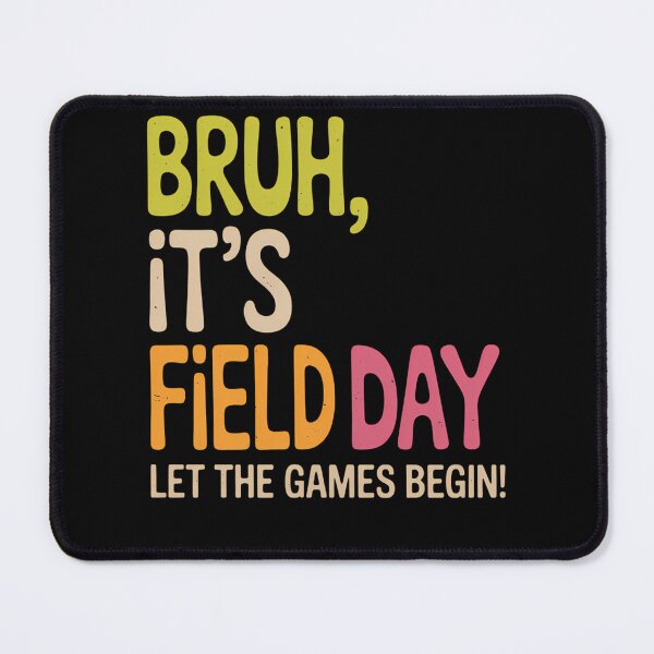 Item preview, Bruh It's Field Day Let The Games Begin Field Trip Fun Day designed and sold by brynatshop.