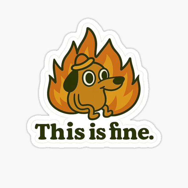 Item preview, Cartoon Dog in Flames Saying "This is Fine" designed and sold by DesignsUnbound.