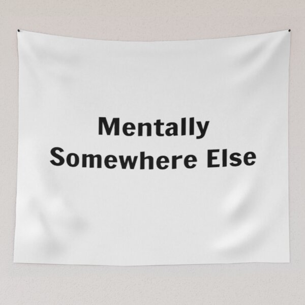 Item preview, Mentally Somewhere Else designed and sold by PLANTONE.
