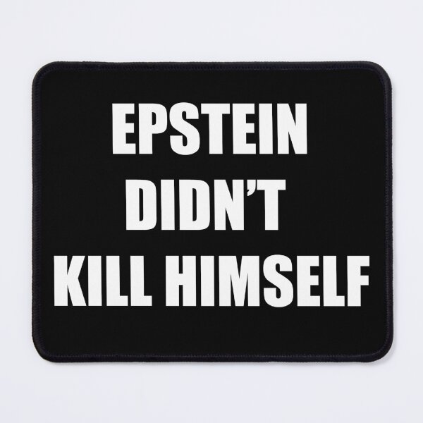 Item preview, Epstein Didn't Kill Himself designed and sold by StyleCrate.