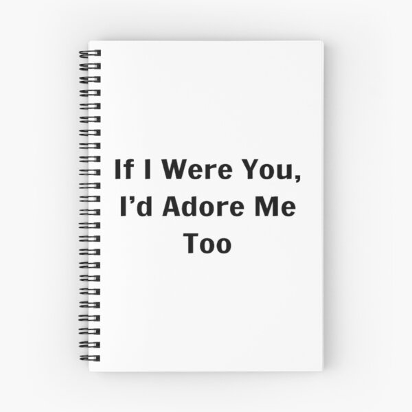 Item preview, If I Were You, I'd Adore Me Too designed and sold by PLANTONE.