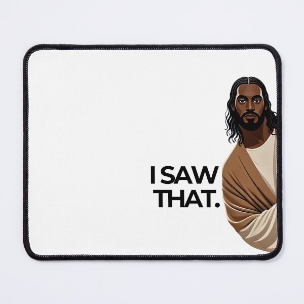 Item preview, “I Saw That” Black Jesus designed and sold by AshleyJaneCo.