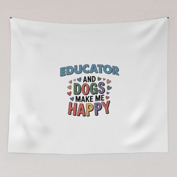 Item preview, Educator And Dogs Make Me Happy - Funny Educator Dogs Lover designed and sold by Oussinc.