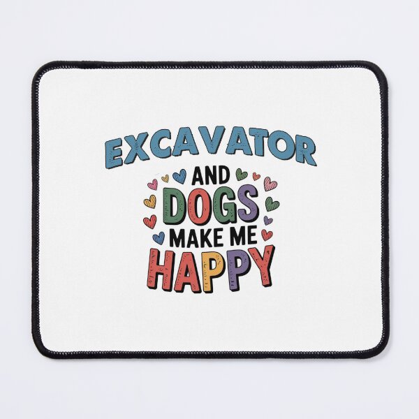 Item preview, Excavator And Dogs Make Me Happy - Funny Excavator Dogs Lover designed and sold by Oussinc.