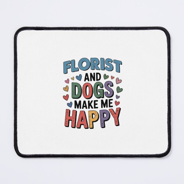 Item preview, Florist And Dogs Make Me Happy - Funny Florist Dogs Lover designed and sold by Oussinc.