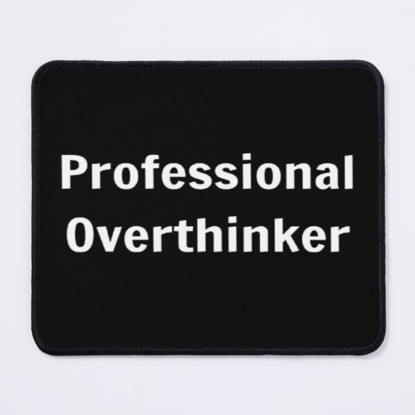 Item preview, Professional Overthinker designed and sold by PLANTONE.
