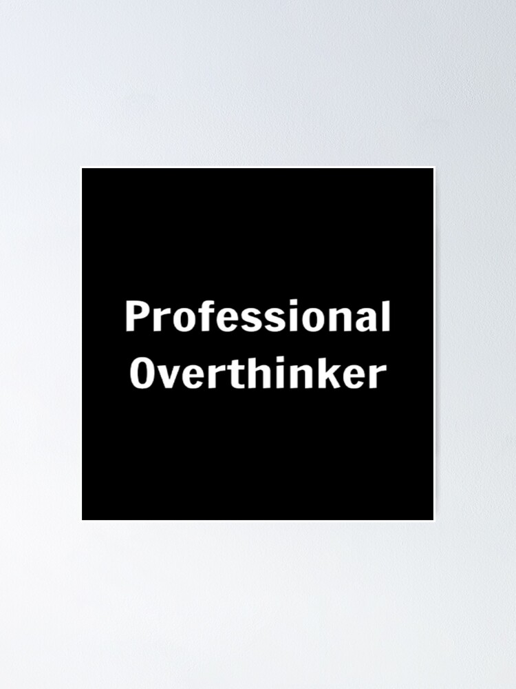 Thumbnail 1 of 3, Poster, Professional Overthinker designed and sold by PLANTONE.