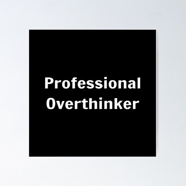 Item preview, Professional Overthinker designed and sold by PLANTONE.