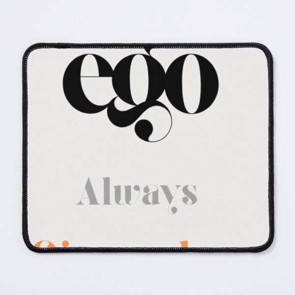 Item preview, EGO is our enemy. Always be happy without ego. designed and sold by CrazyBunnyB.