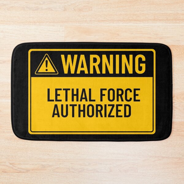 Item preview, Warning: Lethal Force Authorized designed and sold by mr-k-store.