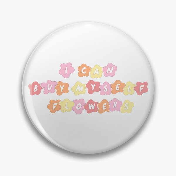 Item preview, I Can Buy Myself Flowers designed and sold by maggie113.