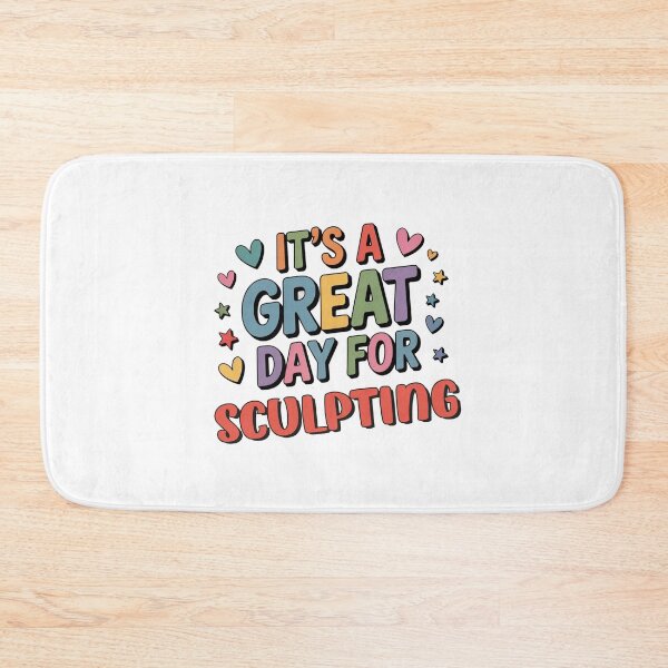 Item preview, It's a Great Day for Sculpting - Funny Sculpting Lover designed and sold by Watsonarts.