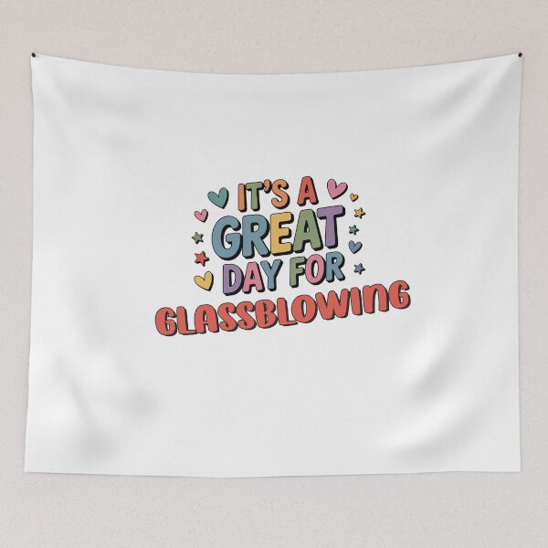 Item preview, It's a Great Day for Glassblowing - Funny Glassblowing Lover designed and sold by Watsonarts.