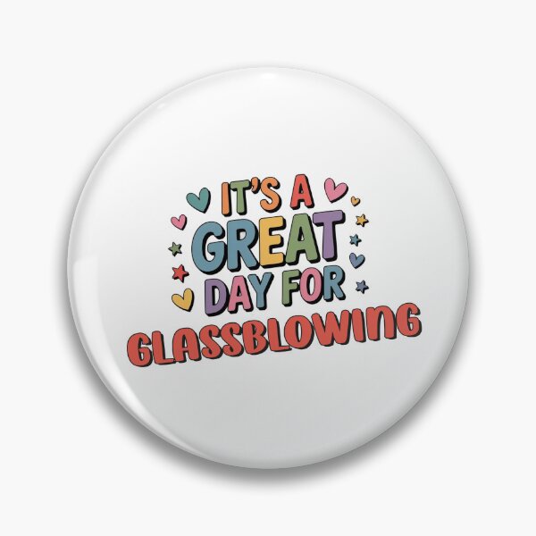 Item preview, It's a Great Day for Glassblowing - Funny Glassblowing Lover designed and sold by Watsonarts.