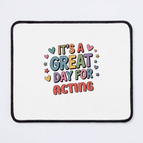 Item preview, It's a Great Day for Acting - Funny Acting Lover designed and sold by Watsonarts.