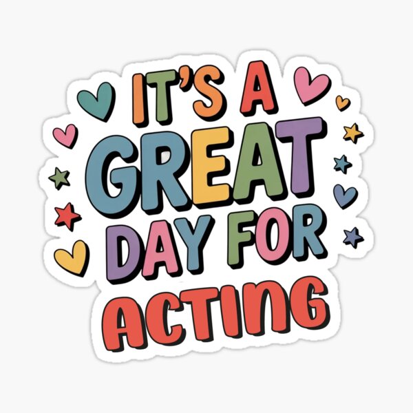 Item preview, It's a Great Day for Acting - Funny Acting Lover designed and sold by Watsonarts.