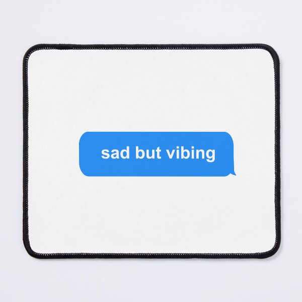 Item preview, sad but vibing designed and sold by Newluck01.