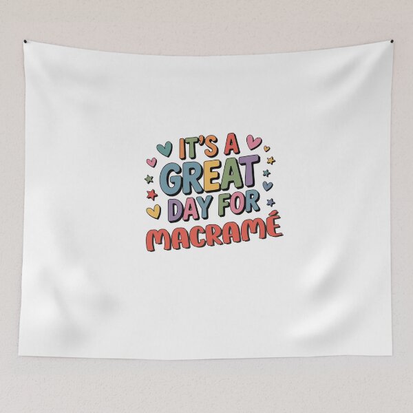 Item preview, It's a Great Day for Macramé - Funny Macramé Lover designed and sold by Watsonarts.