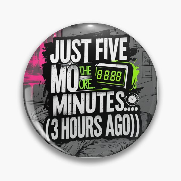Item preview, Just Five More Minutes (3 Hours Ago) – Funny Sleep Quote Design designed and sold by Irene Catchmind.