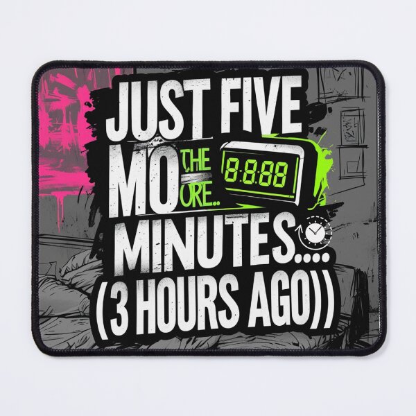 Item preview, Just Five More Minutes (3 Hours Ago) – Funny Sleep Quote Design designed and sold by Irene Catchmind.