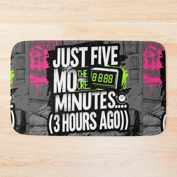 Item preview, Just Five More Minutes (3 Hours Ago) – Funny Sleep Quote Design designed and sold by Irene Catchmind.
