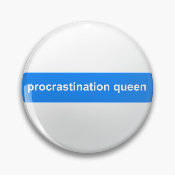 Item preview, procrastination queen designed and sold by Newluck01.