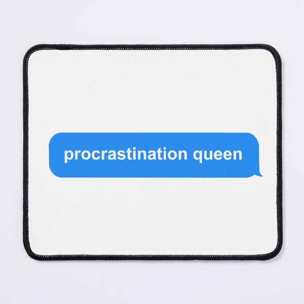 Item preview, procrastination queen designed and sold by Newluck01.