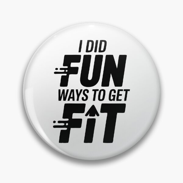 Item preview, I Did Fun Ways To Get Fit designed and sold by MAGICKEY2024.