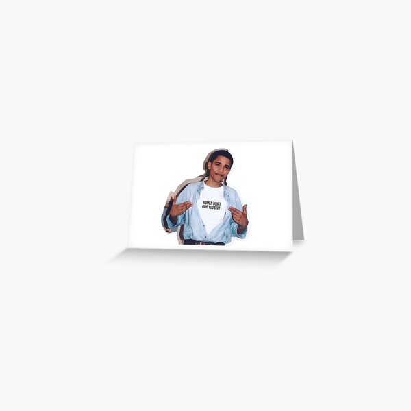 obama meme women dont owe you shirt sticker Greeting Card
