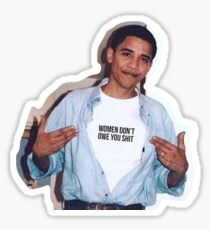 obama meme women dont owe you shirt sticker Sticker
