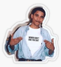 Obama Meme Frauen schulden Sie nicht Shirt Aufkleber Transparenter Sticker
