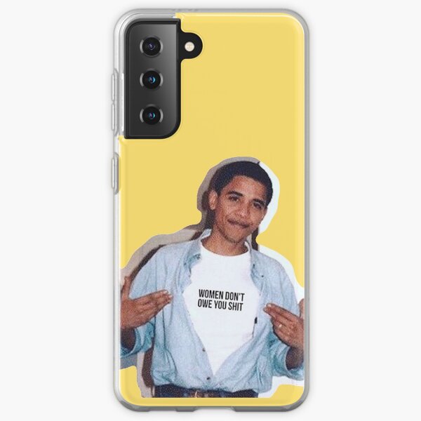 obama meme women dont owe you shirt sticker Samsung Galaxy Soft Case