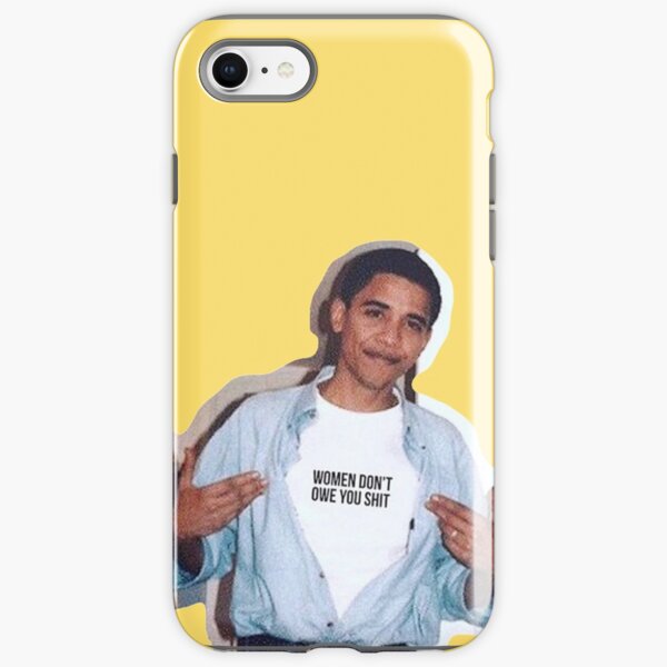 obama meme women dont owe you shirt sticker iPhone Tough Case