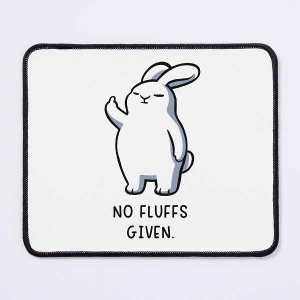Item preview, No fluffs given designed and sold by Firlefanzzz.