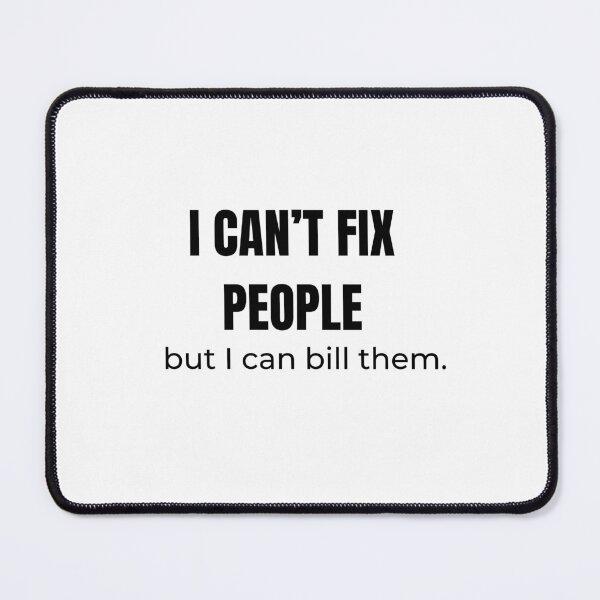 Item preview, Sarcastic Therapist Shirt – 'I Can’t Fix People, But I Can Bill Them' – Funny Mental Health Gift for Counselors designed and sold by QuoteJunkie.