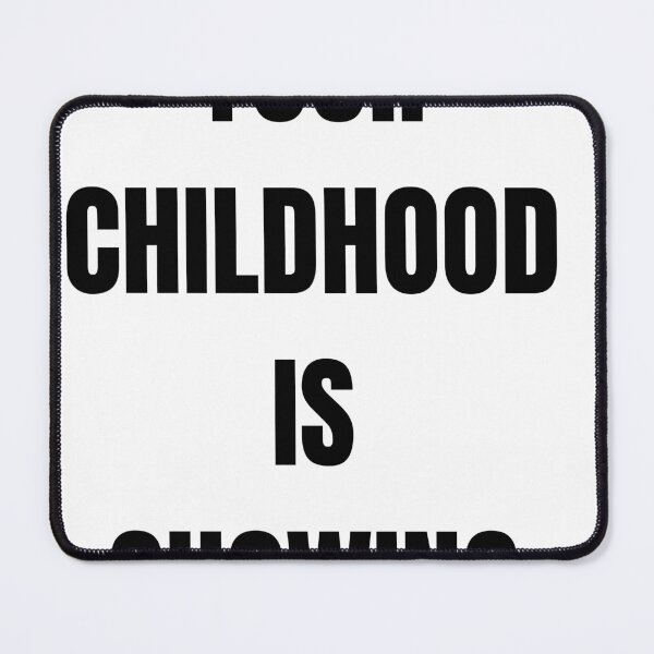 Item preview, Funny Therapist Shirt – 'Your Childhood Is Showing' – Mental Health Counselor Humor Gift designed and sold by QuoteJunkie.