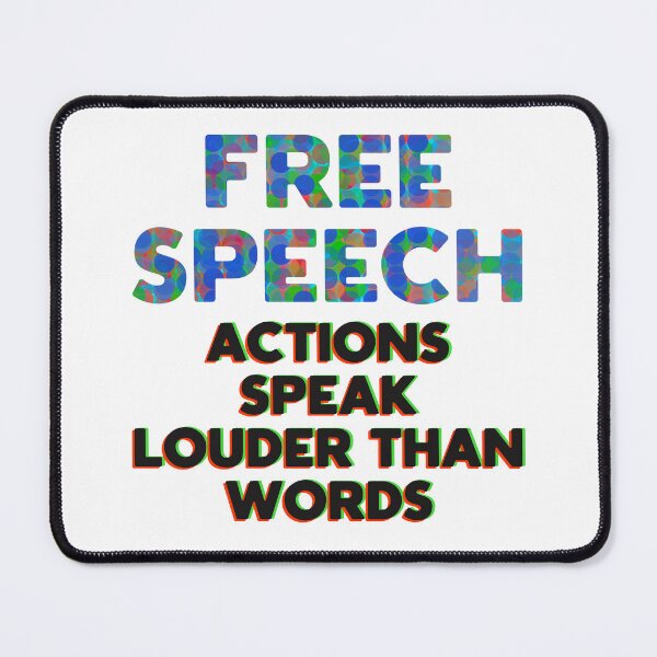 Item preview, FREEDOM TO SPEAK - ACTIONS SPEAKS LOUDER THAN WORDS  designed and sold by KateVanFloofno1.