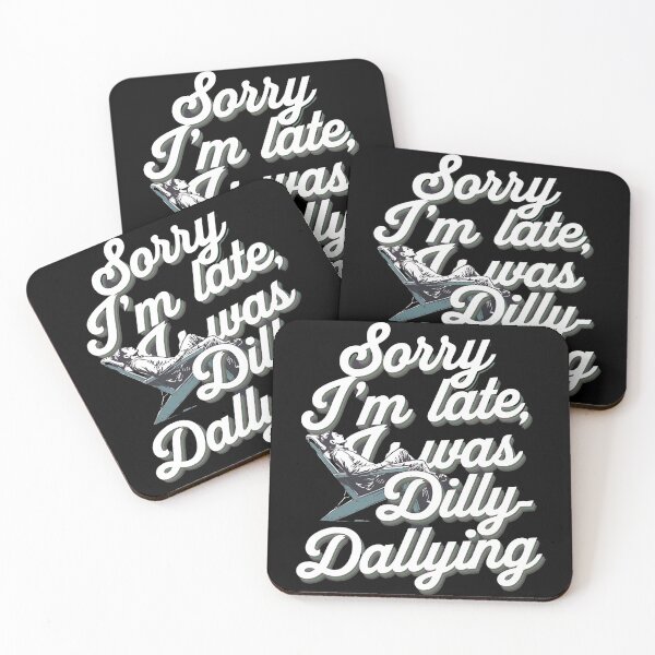 Item preview, Sorry I'm late - I was dilly dallying designed and sold by JansenGS.