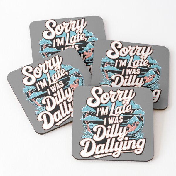 Item preview, Sorry I'm late - I was dilly dallying designed and sold by JansenGS.